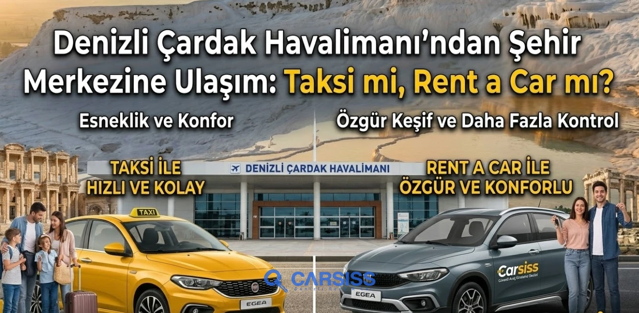 Denizli Çardak Havalimanı'ndan Merkeze Ulaşım: Taksi mi, Araç Kiralama mı? (Maliyet Analizi)
